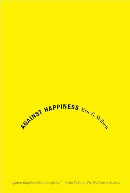 Against Happiness