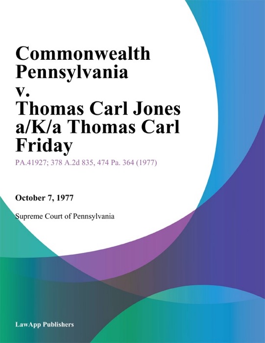 Commonwealth Pennsylvania v. Thomas Carl Jones A/K/A Thomas Carl Friday