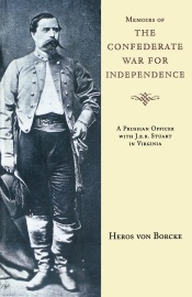 Memoirs of the Confederate War for Independence - Heros von Borcke