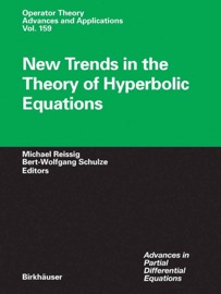 New Trends in the Theory of Hyperbolic Equations - Michael Reissig & Bert-Wolfgang Schulze