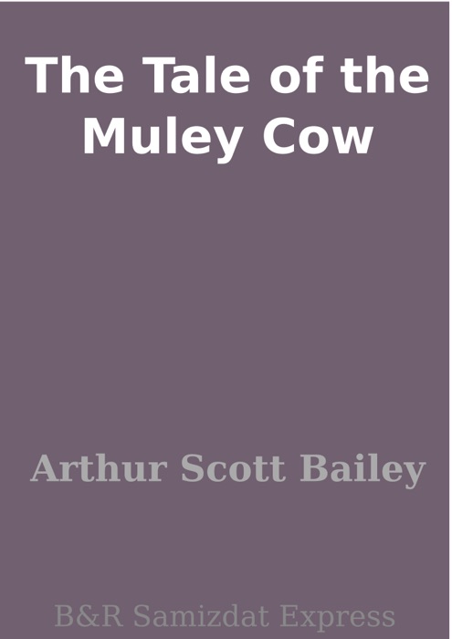 The Tale of the Muley Cow