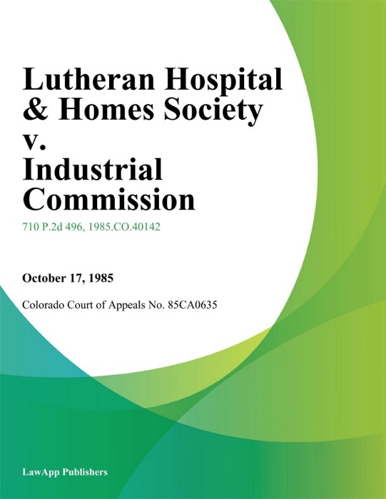 Lutheran Hospital & Homes Society v. Industrial Commission