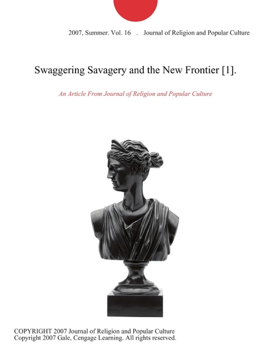 Swaggering Savagery and the New Frontier [1].