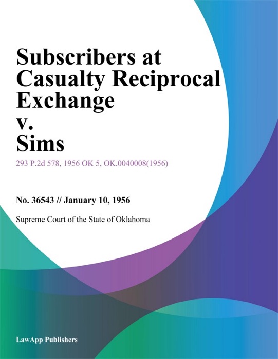 Subscribers At Casualty Reciprocal Exchange v. Sims