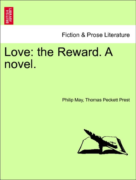 Love: the Reward. A novel. VOL. I.