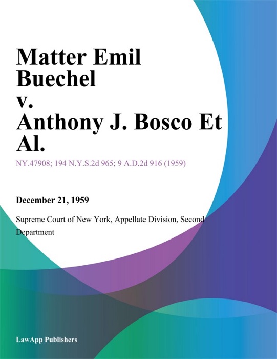Matter Emil Buechel v. Anthony J. Bosco Et Al.