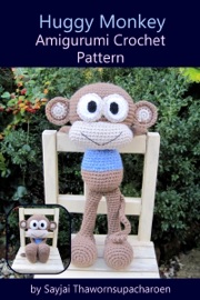 Huggy Monkey Amigurumi Crochet Pattern - Sayjai Thawornsupacharoen