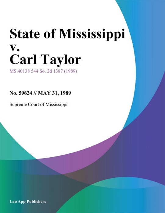 State of Mississippi v. Carl Taylor