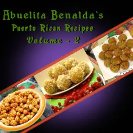 Abuelita Benalda's Puerto Rican Recipes Vol - 2
