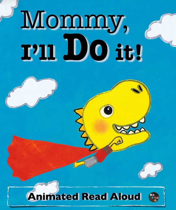 Mommy, I'll Do It!