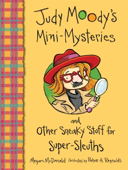 Judy Moody's Mini-Mysteries and Other Sneaky Stuff for Super-Sleuths - Megan McDonald & Peter Reynolds