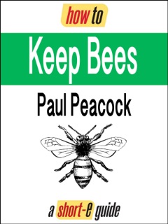 How to Keep Bees by Paul Peacock