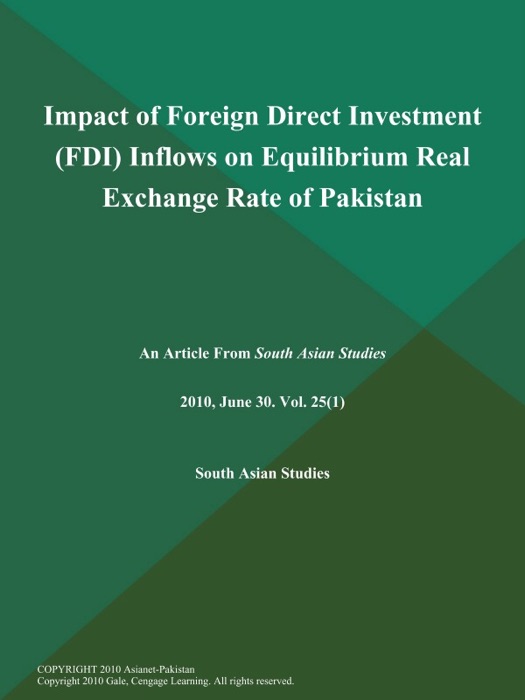 Impact of Foreign Direct Investment (FDI) Inflows on Equilibrium Real Exchange Rate of Pakistan