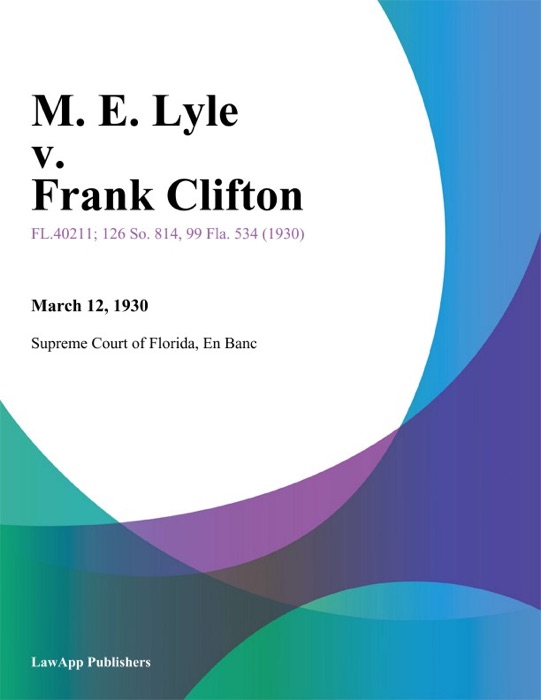 M. E. Lyle v. Frank Clifton