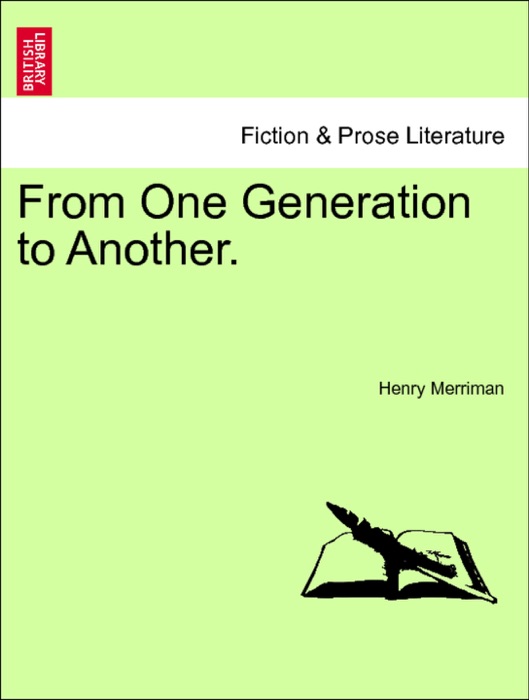 From One Generation to Another. VOL. I