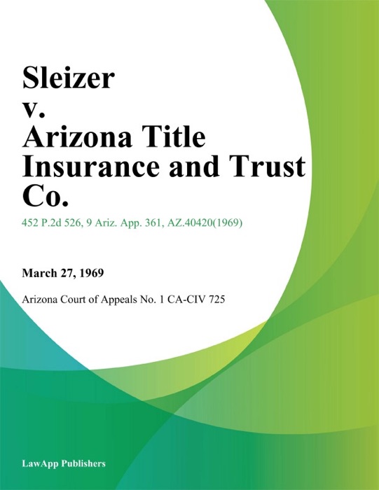 Sleizer v. Arizona Title Insurance and Trust Co.