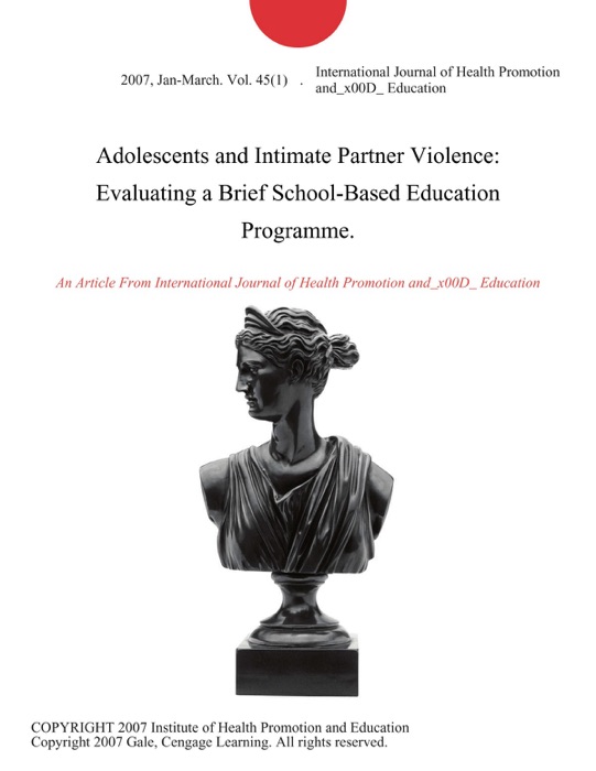 Adolescents and Intimate Partner Violence: Evaluating a Brief School-Based Education Programme.