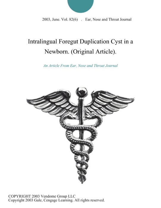 Intralingual Foregut Duplication Cyst in a Newborn. (Original Article).