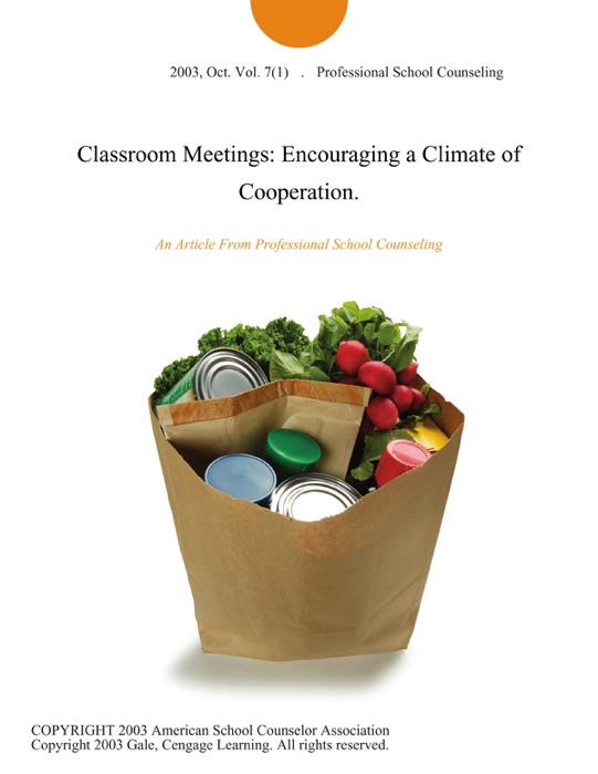 Classroom Meetings: Encouraging a Climate of Cooperation.