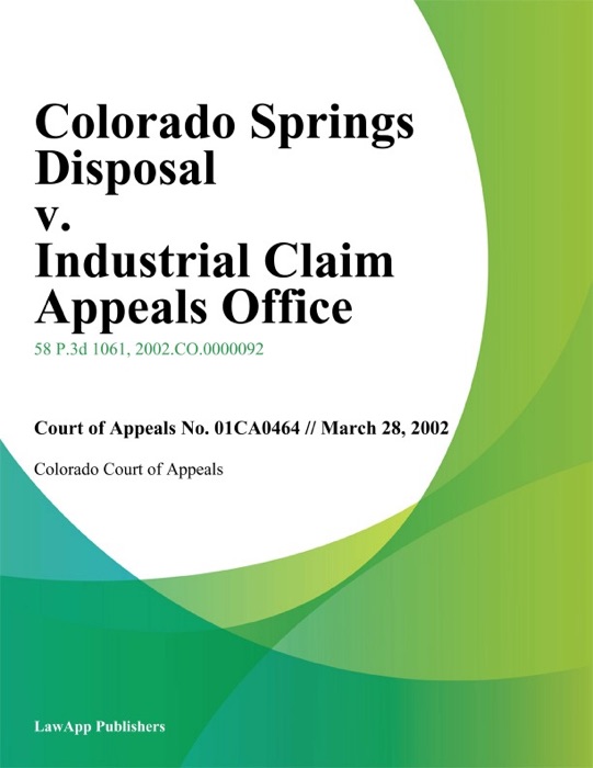 Colorado Springs Disposal v. Industrial Claim Appeals Office