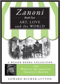 Zanoni Book Two: Art, Love, and the World - Sir Edward Bulwer-Lytton & Lon Milo DuQuette