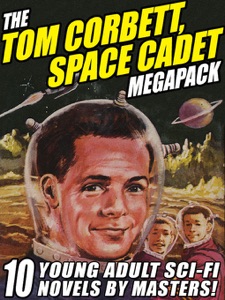 The Tom Corbett Space Cadet Megapack