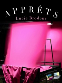 Apprêts - Lucie Brodeur