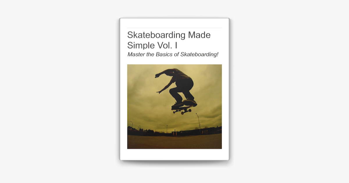 Skateboarding Made Simple Vol. I on Apple Books