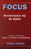 Focus Breintrainer NT 4 - 2 Timoteüs t/m Openbaring - Johan Heinen