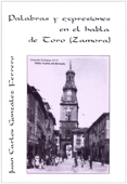 Palabras y expresiones en el habla de Toro (Zamora) - Juan Carlos González Ferrero