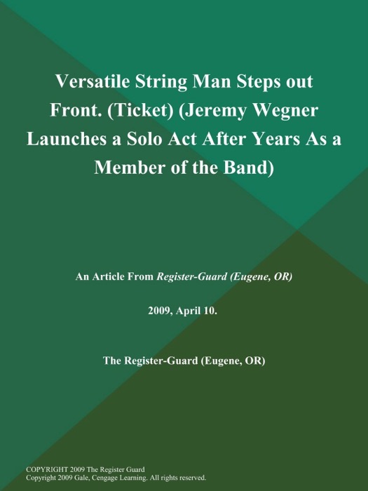 Versatile String Man Steps out Front (Ticket) (Jeremy Wegner Launches a Solo Act After Years As a Member of the Band)