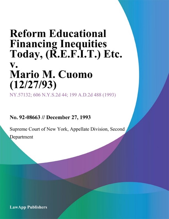 Reform Educational Financing Inequities Today (R.E.F.I.T.) Etc. v. Mario M. Cuomo