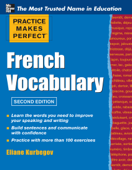 Practice Make Perfect French Vocabulary - Eliane Kurbegov