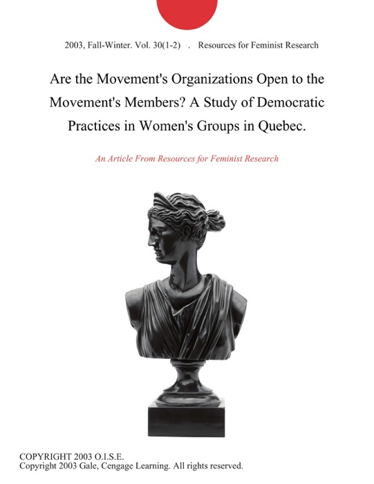 Are the Movement's Organizations Open to the Movement's Members? A Study of Democratic Practices in Women's Groups in Quebec.
