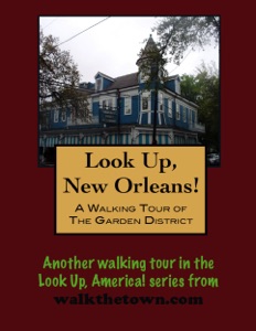 A Walking Tour of The New Orleans Garden District