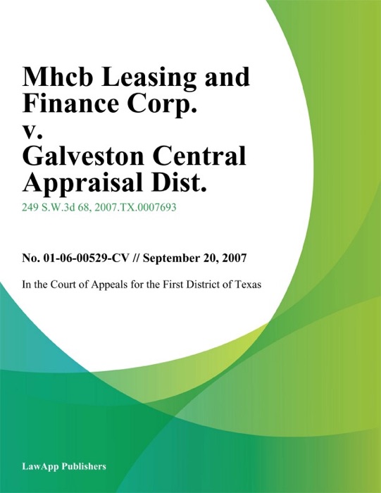 Mhcb Leasing and Finance Corp. v. Galveston Central Appraisal Dist.