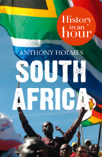 South Africa: History in an Hour - Anthony Holmes Cover Art