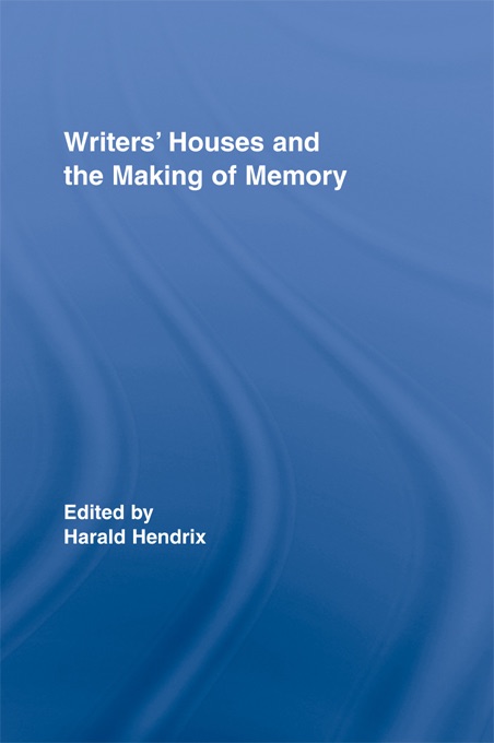 Writers' Houses and the Making of Memory