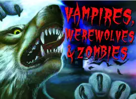 Vampires, Werewolves & Zombies