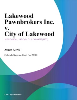 Lakewood Pawnbrokers Inc. v. City of Lakewood by Colorado Supreme Court