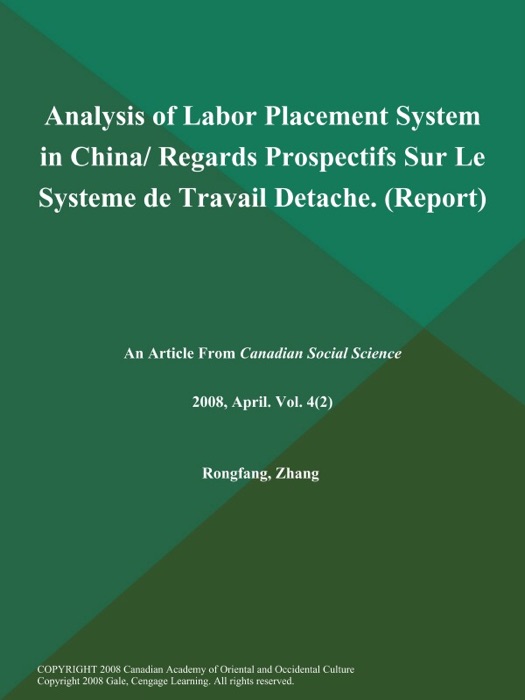 Analysis of Labor Placement System in China/ Regards Prospectifs Sur Le Systeme de Travail Detache (Report)