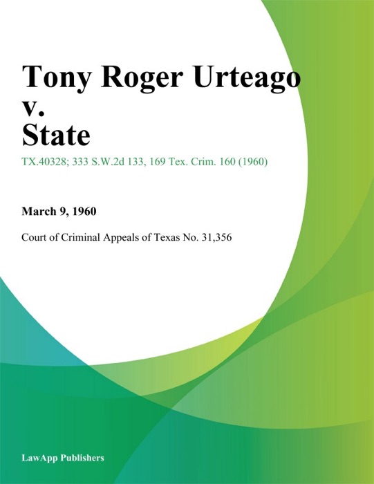 Tony Roger Urteago v. State
