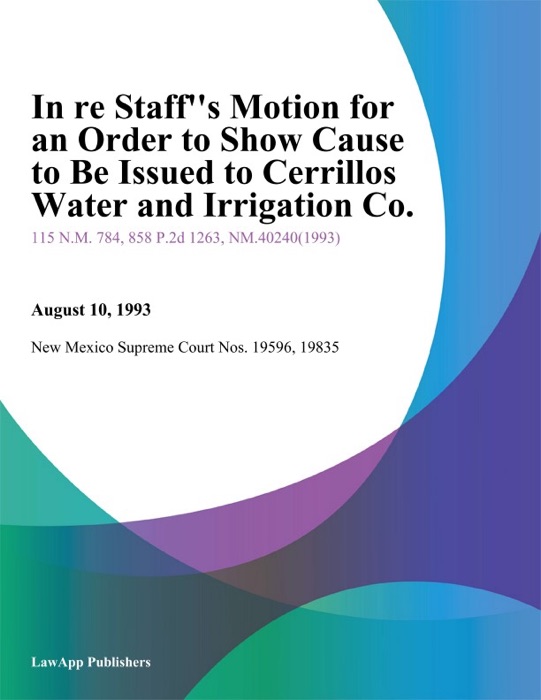 In Re Staff''s Motion For An Order To Show Cause To Be Issued To Cerrillos Water And Irrigation Co.