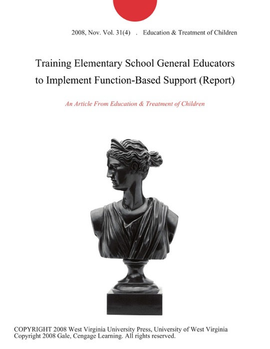 Training Elementary School General Educators to Implement Function-Based Support (Report)