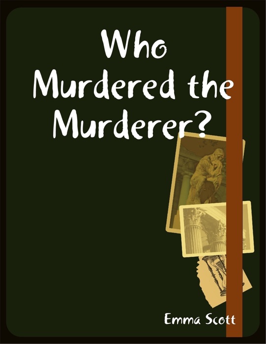 Who Murdered the Murderer?