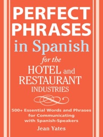 Perfect Phrases In Spanish For The Hotel and Restaurant Industries - Jean Yates