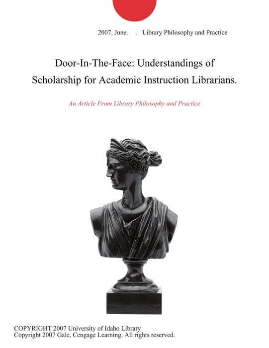Door-In-The-Face: Understandings of Scholarship for Academic Instruction Librarians.