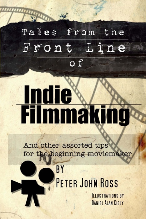 Tales from the Front Line of Indie Filmmaking