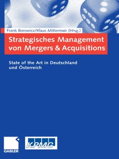 Strategisches Management von Mergers & Acquisitions by Frank Borowicz & Klaus Mittermair