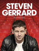 Steven Gerrard: My Liverpool Story - Steven Gerrard